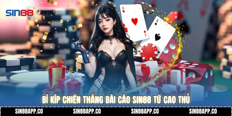 Bí kíp chiến thắng Bài cào Sin88 từ cao thủ