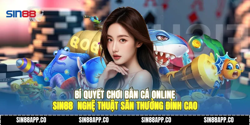 Bí Quyết Chơi Bắn Cá