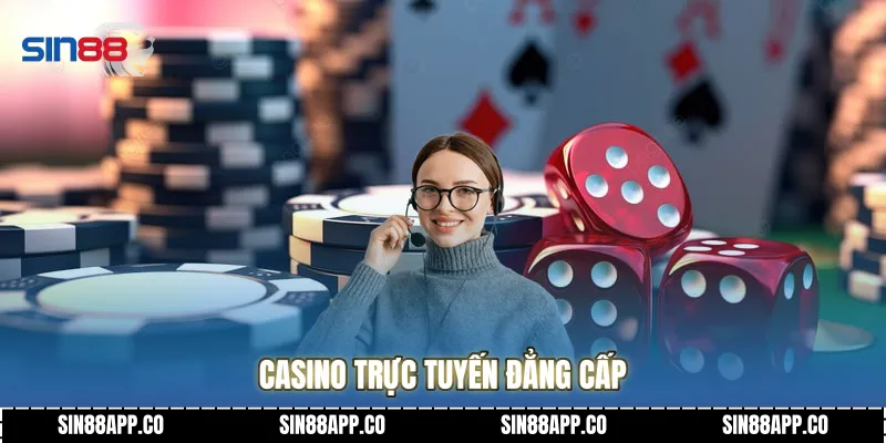 Casino trực tuyến đẳng cấp