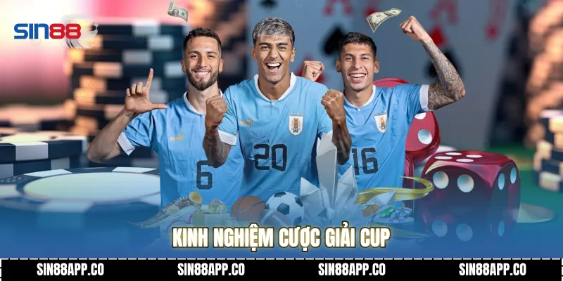 Kinh nghiệm cược giải Cup