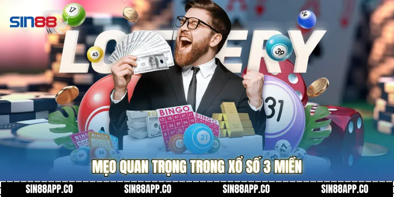 Mẹo quan trọng trong Xổ số 3 miền 