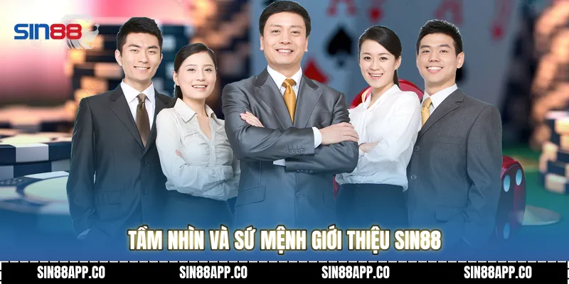 Tầm nhìn và sứ mệnh giới thiệu SIN88