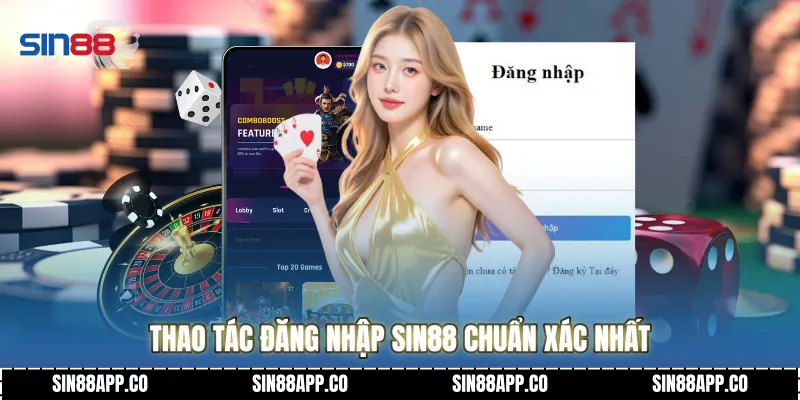 Thao tác Đăng nhập SIN88 chuẩn xác nhất